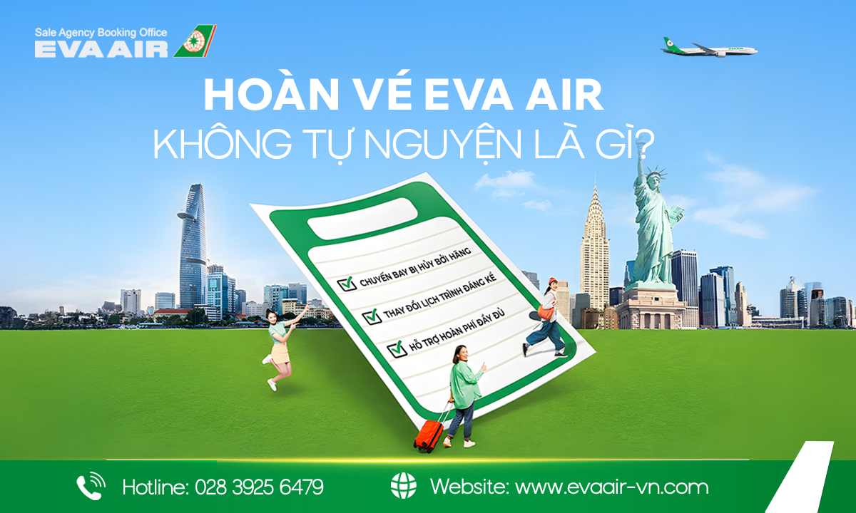 Hoàn vé EVA Air không tự nguyện – Hướng dẫn refund nhanh