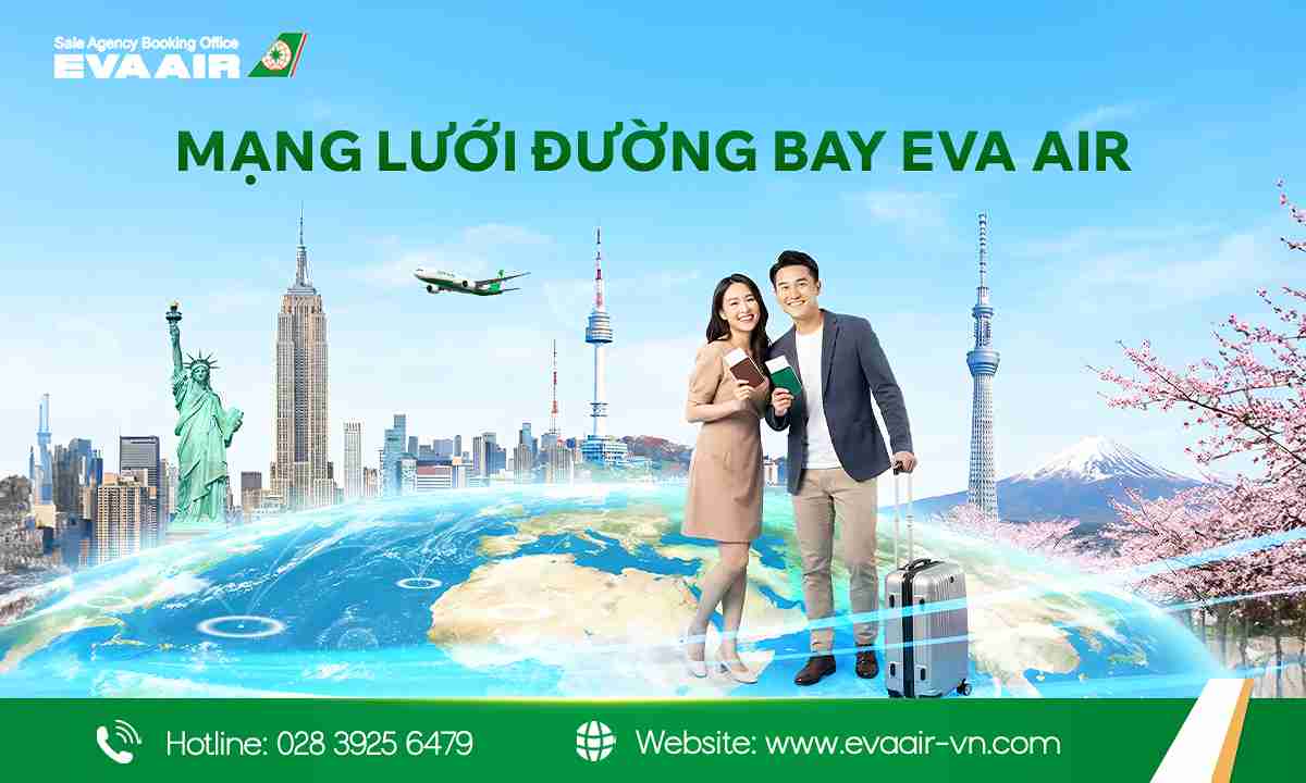 Mạng lưới đường bay EVA Air – Hệ thống tuyến bay toàn cầu