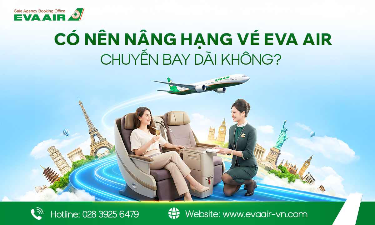 Có nên nâng hạng vé EVA Air chuyến bay dài không?