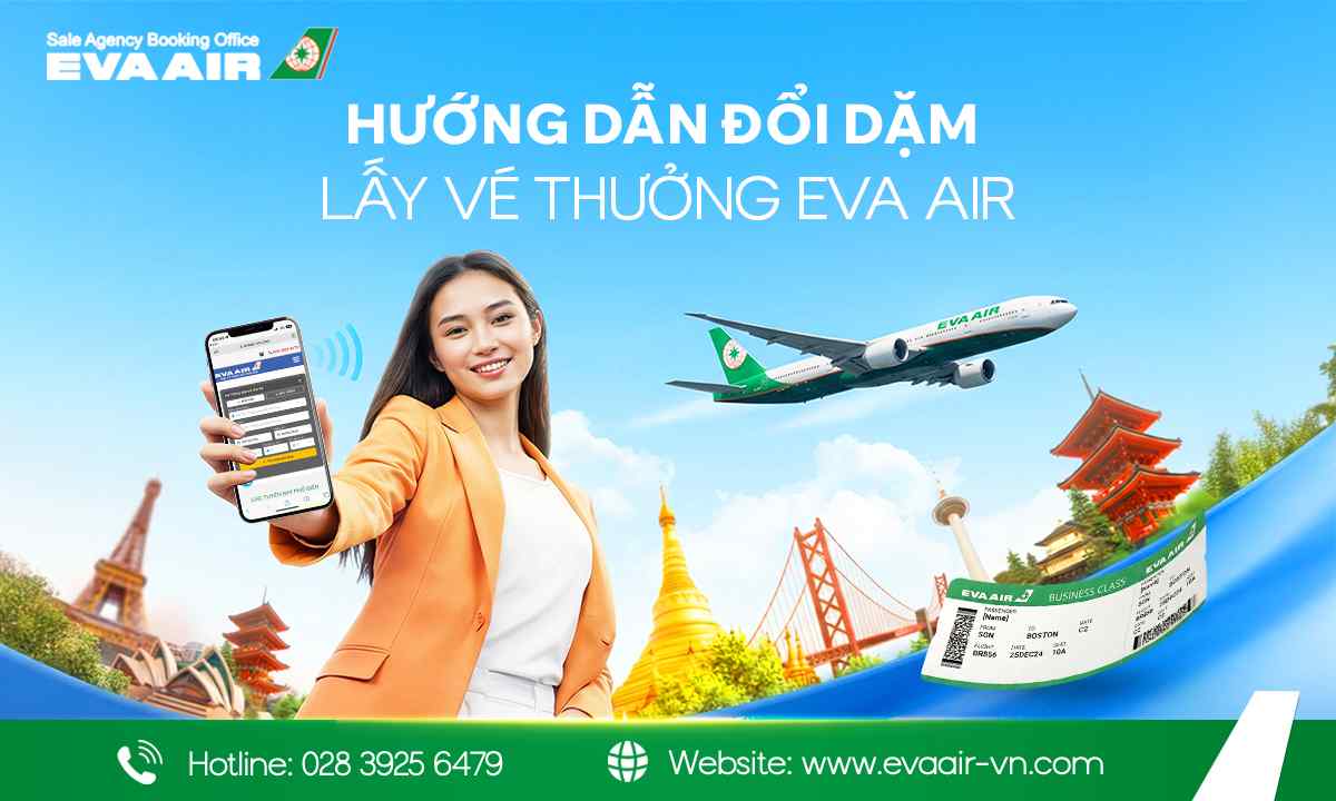 Hướng dẫn quy đổi dặm lấy vé thưởng EVA Air chi tiết