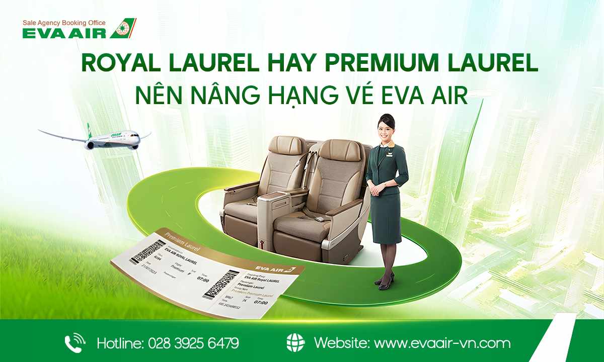 Royal Laurel hay Premium Laurel: Nên nâng hạng vé EVA Air nào?