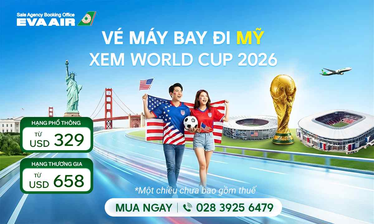 Vé máy bay đi Mỹ xem World Cup 2026 giá rẻ nhất – EVA Air