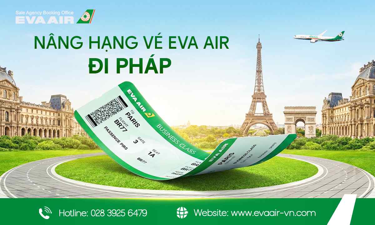 Nâng hạng vé EVA Air đi Pháp – Bay thoải mái, giảm mệt mỏi