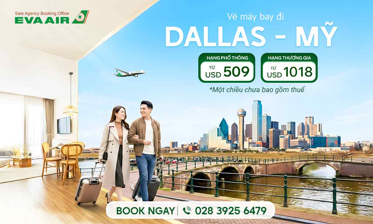 Vé máy bay EVA Air đi Dallas: Lịch bay và Bảng giá mới nhất