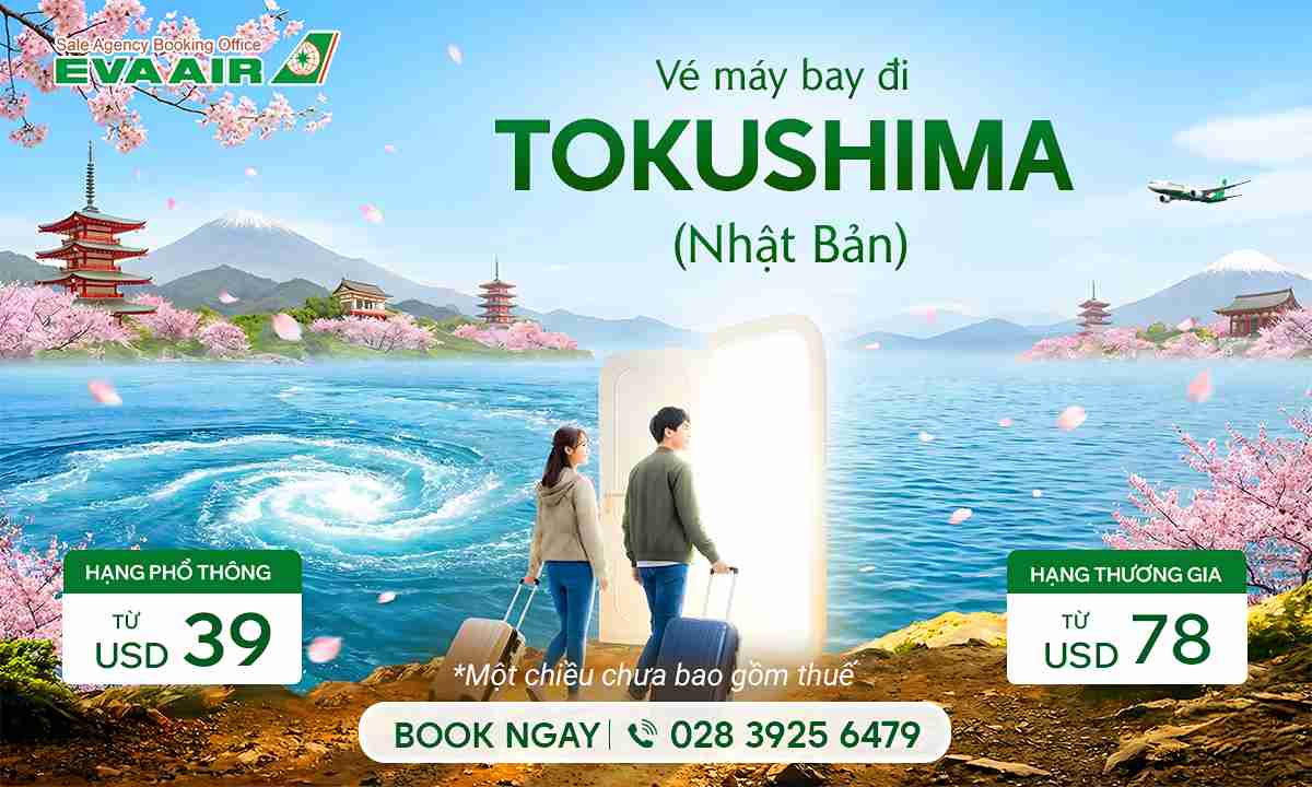 Vé máy bay đi Tokushima giá rẻ – Đại lý EVA Air Việt Nam